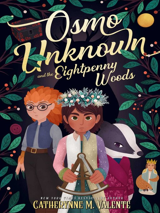 Title details for Osmo Unknown and the Eightpenny Woods by Catherynne M. Valente - Wait list